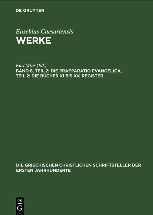 Produktbild: Die Praeparatio Evangelica, Teil 2: Die B&uuml;cher XI bis XV, Register
