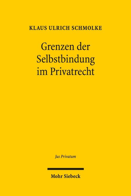 Produktbild: Grenzen der Selbstbindung im Privatrecht