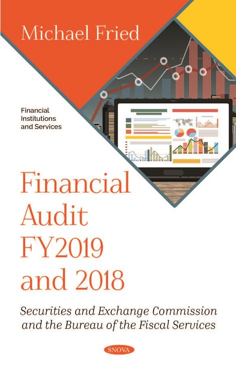 Produktbild: Financial Audit FY2019 and 2018: Securities and Exchange Commission and the Bureau of the Fiscal Services