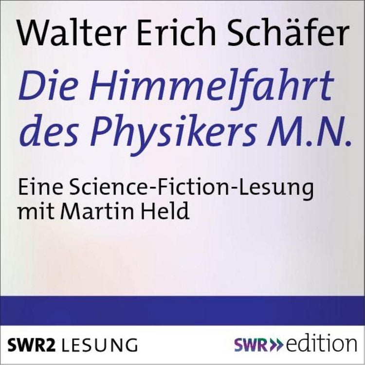 Bild vom Artikel Die Himmelfahrt des Physikers M.N. vom Autor Walter Erich Schäfer