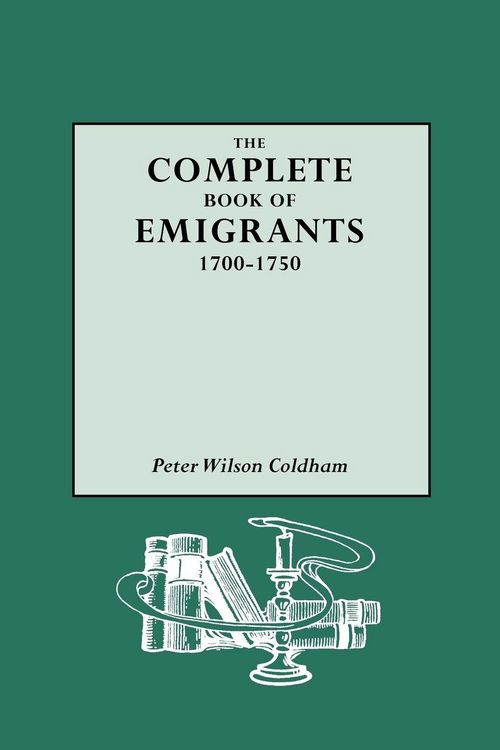 Produktbild: Complete Book of Emigrants, 1700-1750