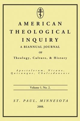 Produktbild: American Theological Inquiry, Volume One, Issue Two: A Biannual Journal of Theology, Culture, and History