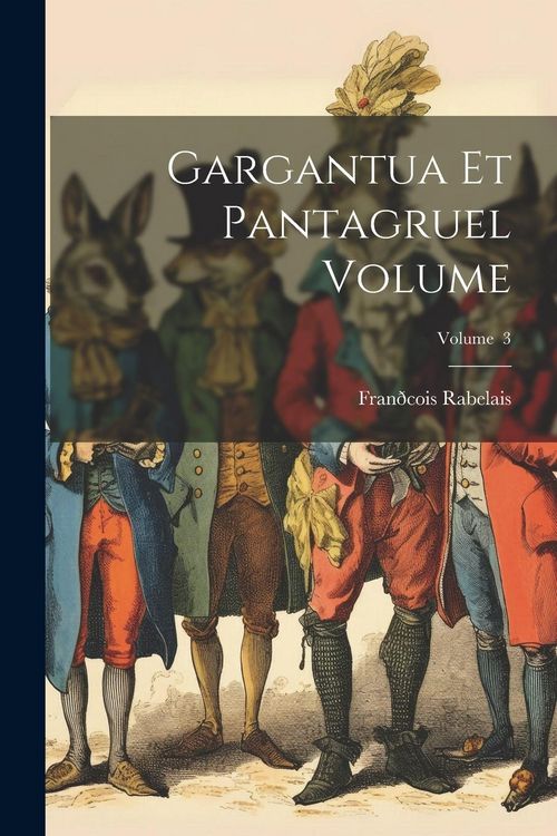 Produktbild: Gargantua et Pantagruel Volume; Volume 3