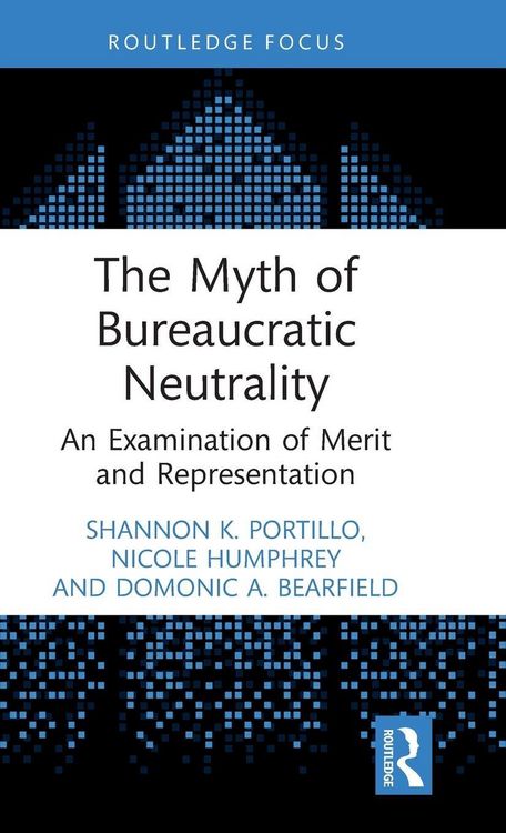 Produktbild: The Myth of Bureaucratic Neutrality