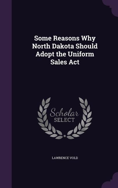 Produktbild: Some Reasons Why North Dakota Should Adopt the Uniform Sales Act