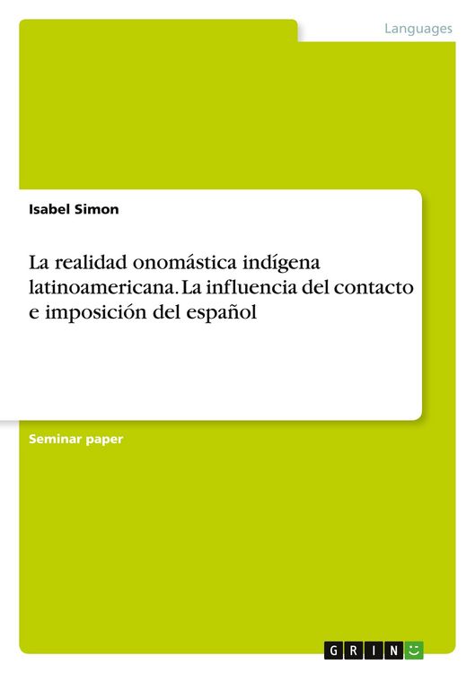 Produktbild: La realidad onom&aacute;stica ind&iacute;gena latinoamericana. La influencia del contacto e imposici&oacute;n del espa&ntilde;ol
