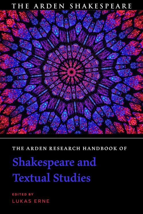 Produktbild: The Arden Research Handbook of Shakespeare and Textual Studies