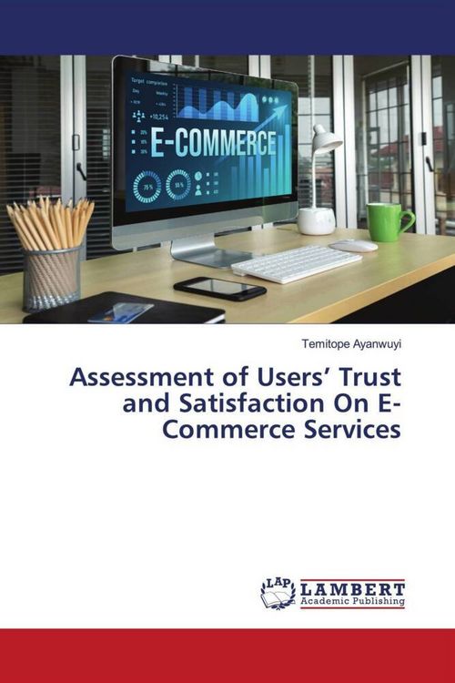 Produktbild: Assessment of Users' Trust and Satisfaction On E-Commerce Services