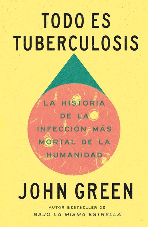 Produktbild: Todo Es Tuberculosis. La Historia de la Infecci&oacute;n M&aacute;s Mortal de la Humanidad / Everything Is Tuberculosis