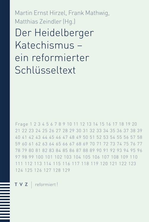 Produktbild: Der Heidelberger Katechismus - ein reformierter Schl&uuml;sseltext