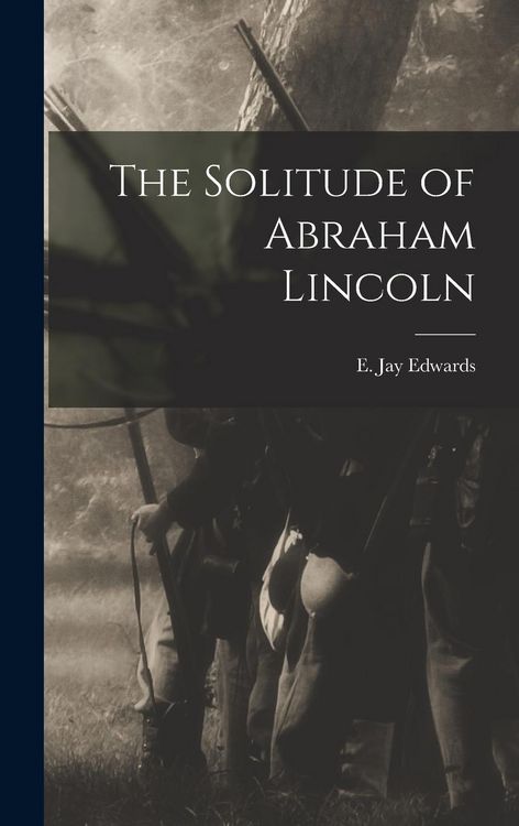 Produktbild: The Solitude of Abraham Lincoln