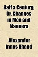 Produktbild: Half a Century; Or, Changes in Men and Manners