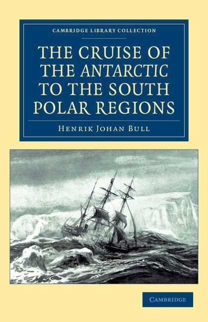 Produktbild: The Cruise of the Antarctic to the South Polar Regions
