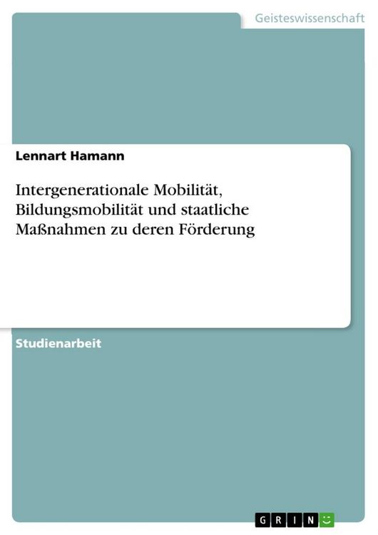 Produktbild: Intergenerationale Mobilit&auml;t, Bildungsmobilit&auml;t und staatliche Ma&szlig;nahmen zu deren F&ouml;rderung