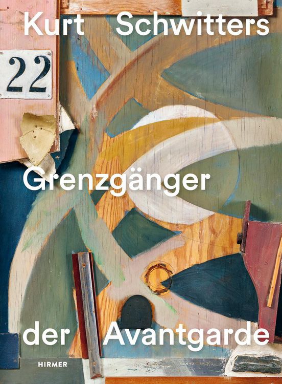 Produktbild: Kurt Schwitters &ndash; Grenzg&auml;nger der Avantgarde