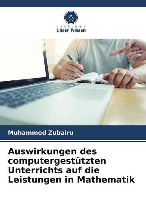 Produktbild: Auswirkungen des computergest&uuml;tzten Unterrichts auf die Leistungen in Mathematik