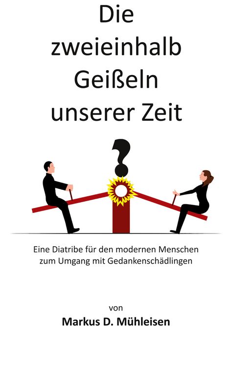 Produktbild: Die zweieinhalb Gei&szlig;eln unserer Zeit