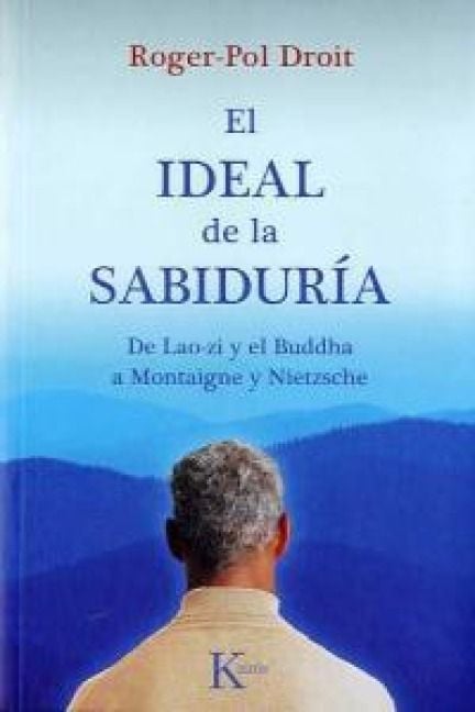 Produktbild: El ideal de la sabidur&iacute;a : de Lao-zi y el Buddha a Montaigne y Nietzsche
