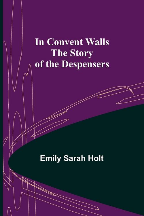 Produktbild: In Convent Walls; The Story of the Despensers