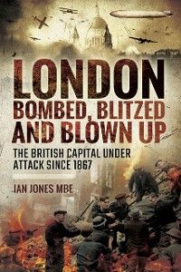 Produktbild: London: Bombed Blitzed and Blown Up