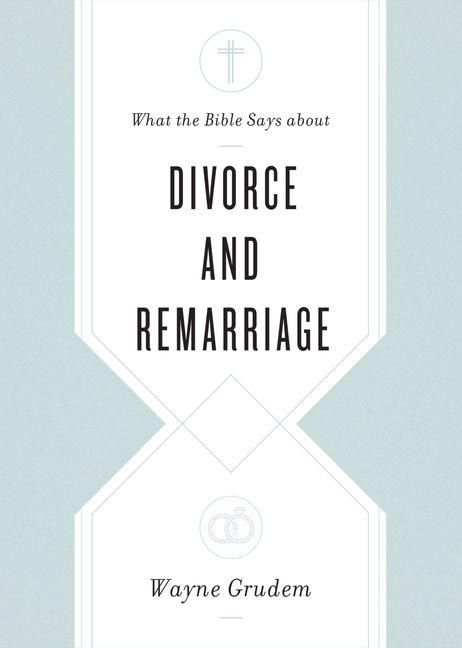 Produktbild: What the Bible Says about Divorce and Remarriage