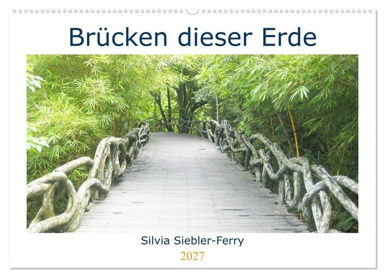 Produktbild: Br&uuml;cken dieser Erde (Wandkalender 2027 DIN A2 quer), CALVENDO Monatskalender