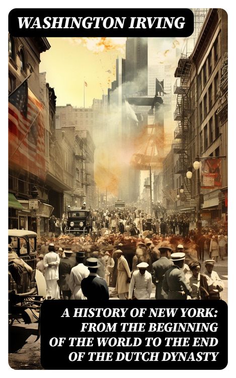 Produktbild: A History of New York: From the Beginning of the World to the End of the Dutch Dynasty