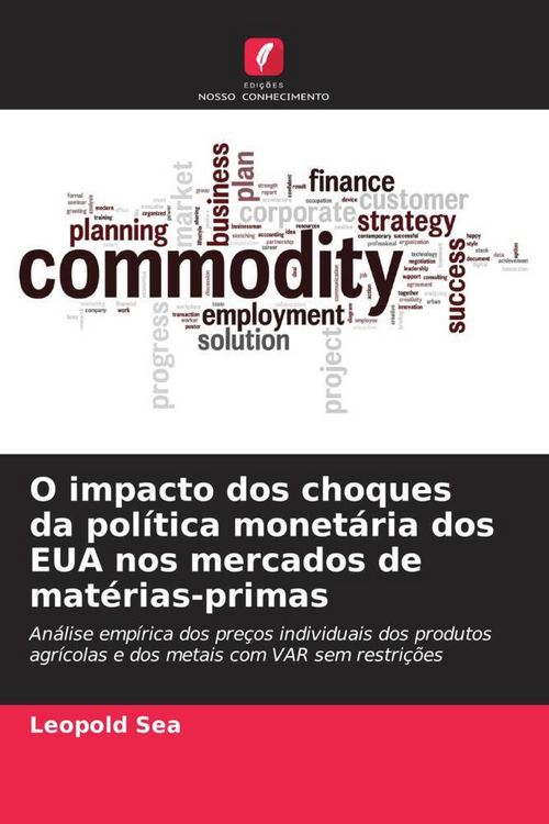 Produktbild: O impacto dos choques da pol&iacute;tica monet&aacute;ria dos EUA nos mercados de mat&eacute;rias-primas
