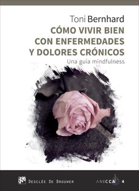 Produktbild: Como vivir bien con enfermedades y dolores cr&oacute;nicos : una gu&iacute;a mindfulness
