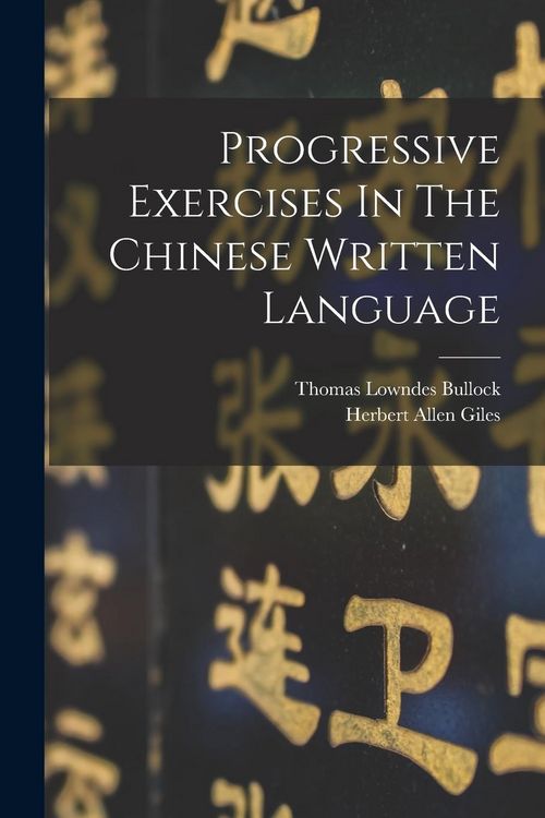 Produktbild: Progressive Exercises In The Chinese Written Language