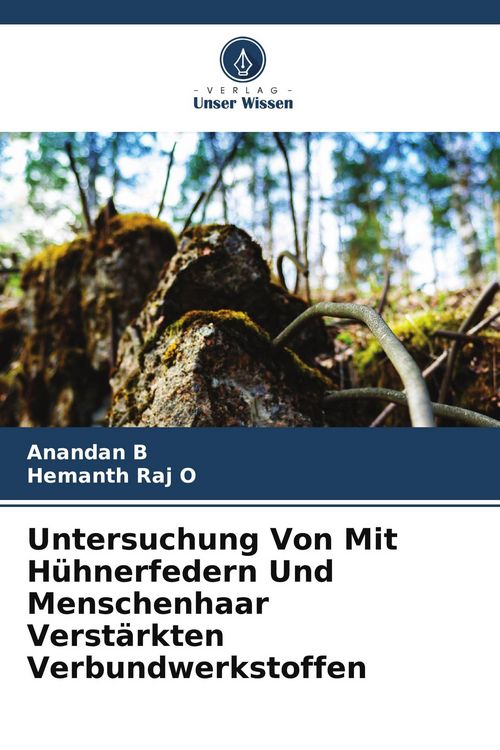 Produktbild: Untersuchung Von Mit H&uuml;hnerfedern Und Menschenhaar Verst&auml;rkten Verbundwerkstoffen