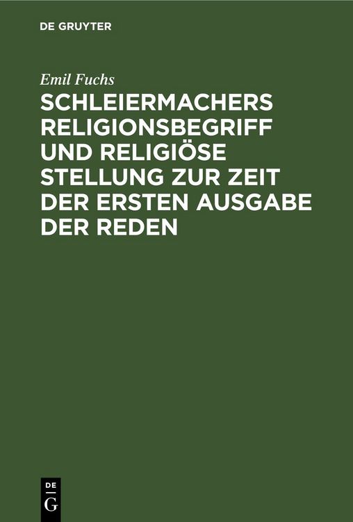 Produktbild: Schleiermachers Religionsbegriff und religi&ouml;se Stellung zur Zeit der ersten Ausgabe der Reden