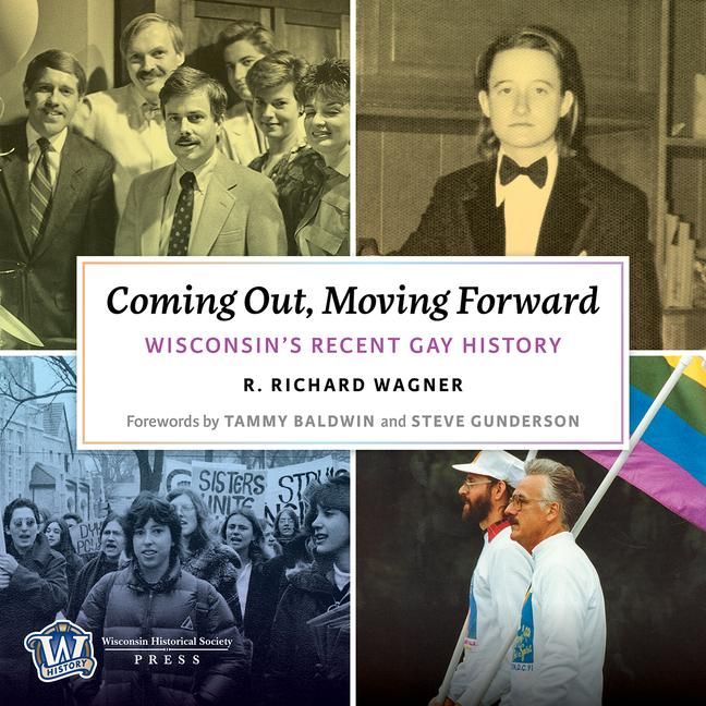 Produktbild: Coming Out, Moving Forward: Wisconsin's Recent Gay History