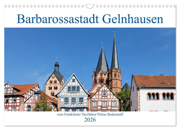 Produktbild: Barbarossastadt Gelnhausen vom Frankfurter Taxifahrer Petrus Bodenstaff (Wandkalender 2026 DIN A3 quer), CALVENDO Monatskalender