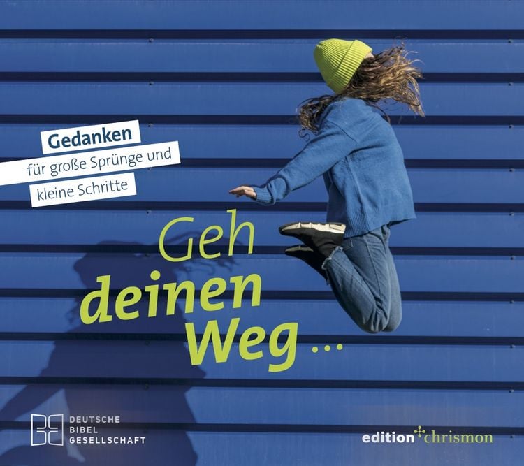 Produktbild: Geh deinen Weg... Gedanken f&uuml;r gro&szlig;e Spr&uuml;nge und kleine Schritte.