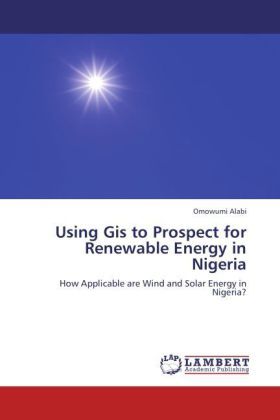 Produktbild: Alabi, O: Using Gis to Prospect for Renewable Energy in Nige