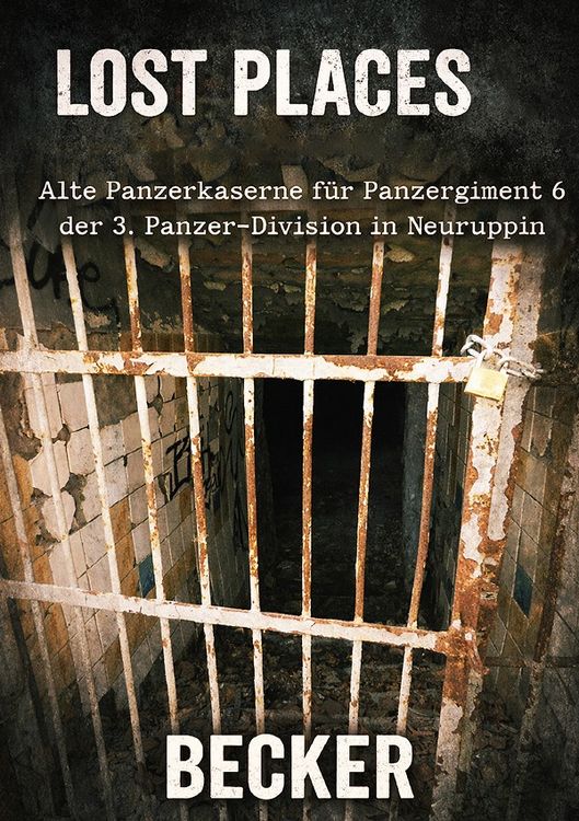 Produktbild: Lost Places I Alte Panzerkaserne f&uuml;r Panzerregiment 6 der 3. Panzer-Division in Neuruppin