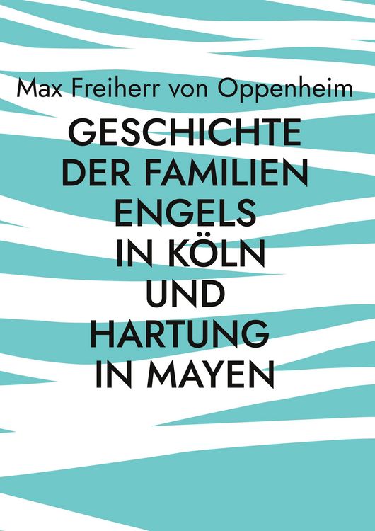 Produktbild: Geschichte der Familien Engels in K&ouml;ln und Hartung in Mayen