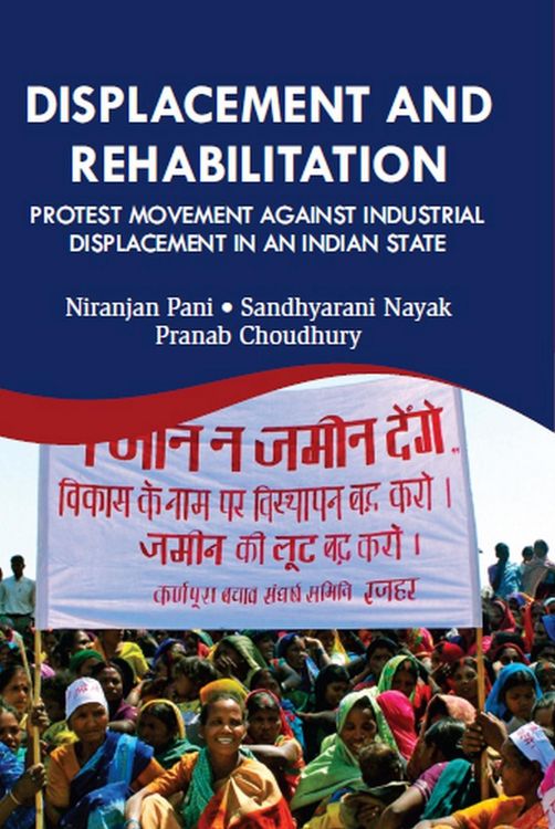 Produktbild: Displacement And Rehabilitation Protest Movement Against Industrial Displacement In An Indian State