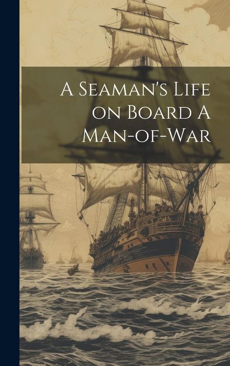 Produktbild: A Seaman's Life on Board A Man-of-war