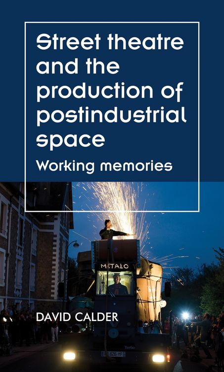 Produktbild: Street theatre and the production of postindustrial space