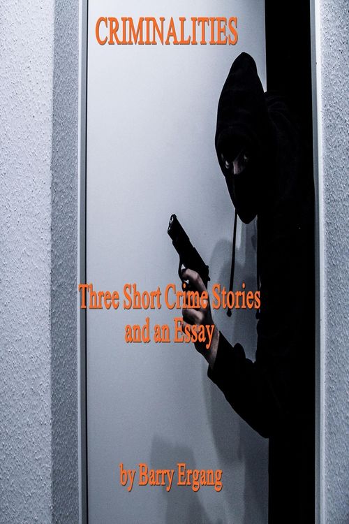 Produktbild: Criminalities: Three Short Crime Stories and an Essay