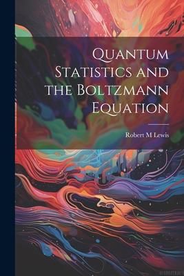 Produktbild: Quantum Statistics and the Boltzmann Equation