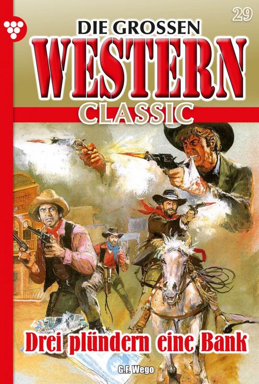 Bild vom Artikel Die großen Western Classic 29 - Western vom Autor G. F. Wego