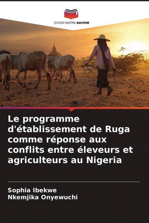 Produktbild: Le programme d'&eacute;tablissement de Ruga comme r&eacute;ponse aux conflits entre &eacute;leveurs et agriculteurs au Nigeria