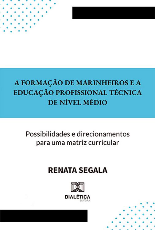 Produktbild: A forma&ccedil;&atilde;o de Marinheiros e a Educa&ccedil;&atilde;o Profissional T&eacute;cnica de N&iacute;vel M&eacute;dio