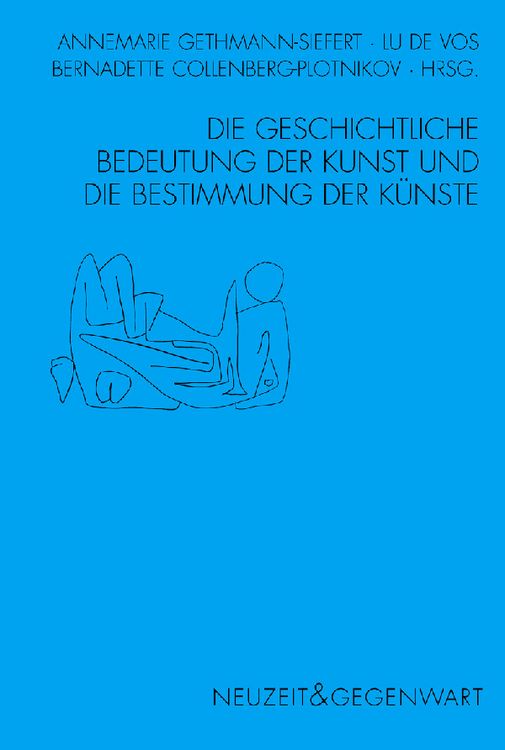 Produktbild: Die geschichtliche Bedeutung der Kunst und die Bestimmung der K&uuml;nste