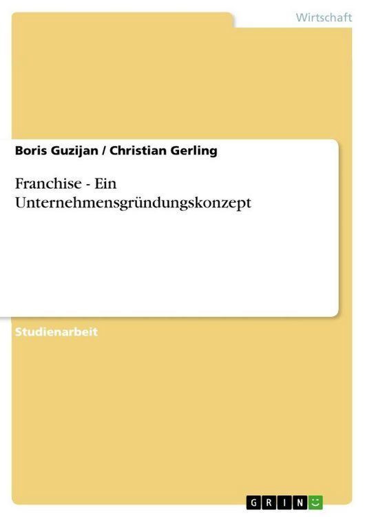 Produktbild: Franchise - Ein Unternehmensgr&uuml;ndungskonzept