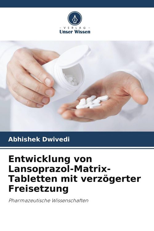 Produktbild: Entwicklung von Lansoprazol-Matrix-Tabletten mit verz&ouml;gerter Freisetzung