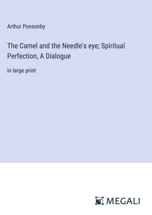 Produktbild: The Camel and the Needle's eye; Spiritual Perfection, A Dialogue